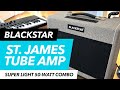 Blackstar St. James EL34: All-tube tone, half the weight