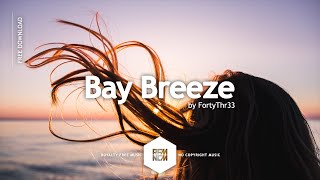 Bay Breeze - FortyThr33 | Royalty Free Music - No Copyright Music | SoundCloud Music