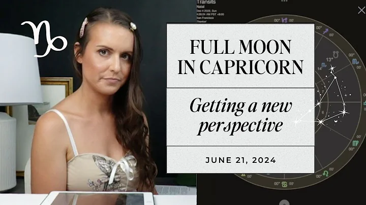 Full Moon in Capricorn June 2024 Astrology Horoscope | Getting a different perspective! - DayDayNews