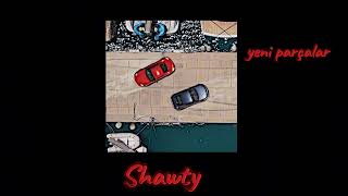 Shawty - Yeni parçaları (spotify)