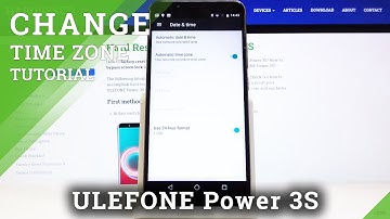 How to Set Date & Time in ULEFONE Power 3S – Change Clock Format