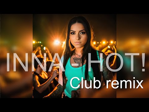 Inna - Hot (Perfect Pitch Rocco - club remix 2023)