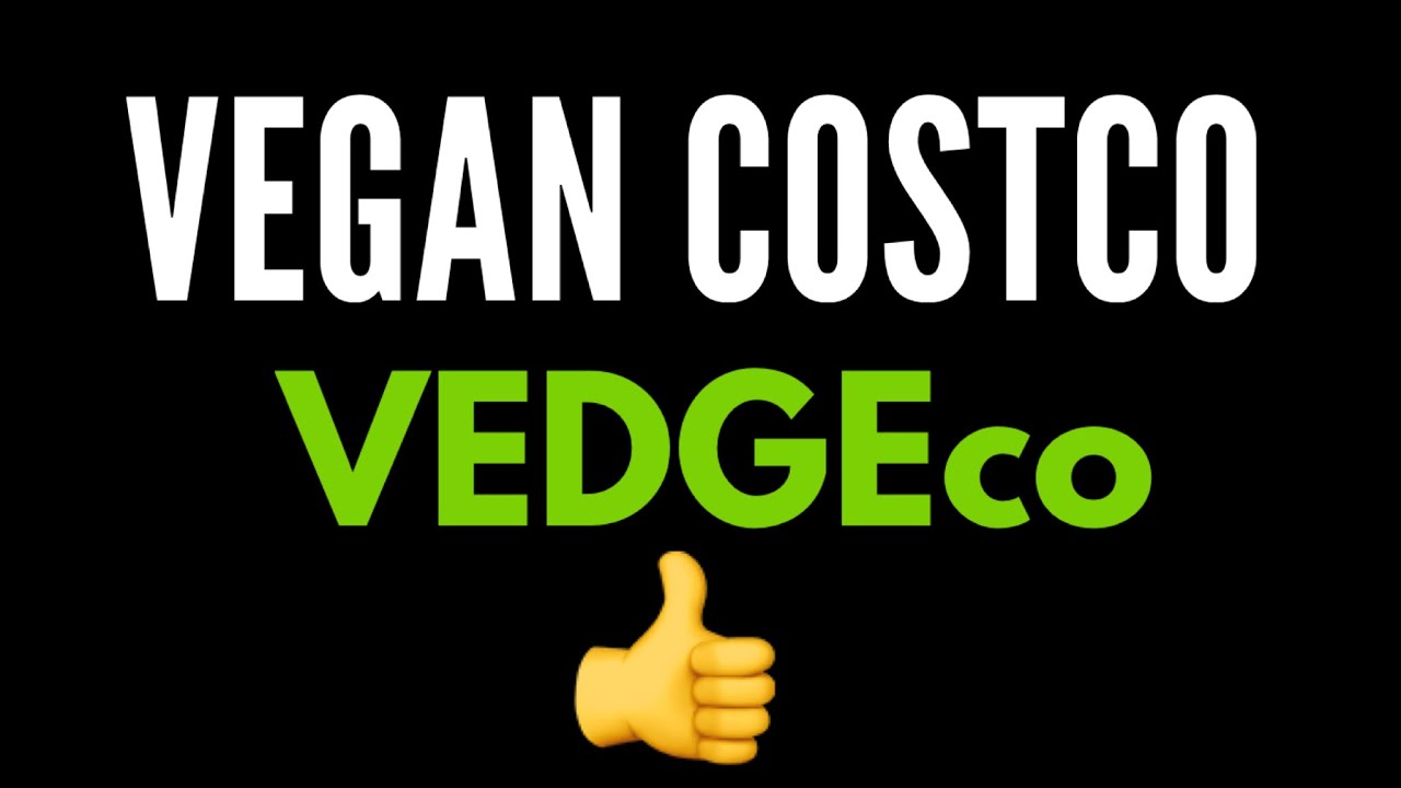 Vegan Costco “VEDGEco” is Coming to America in August YouTube