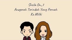 Sheila on 7 - Anugerah terindah yg pernah kumiliki ( Lirik & Video Animasi)  - Durasi: 2:09. 