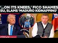 FICO EXPLODES: Calls out Trump&rsquo;s &lsquo;Maduro Kidnapping&rsquo;, EXPOSES EU's Weakness!
