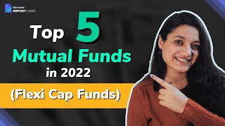 Top 5 Flexi Cap Mutual Funds in 2022