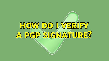 How do I verify a PGP signature? (3 Solutions!!)
