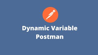 Setup dynamic variable in postman