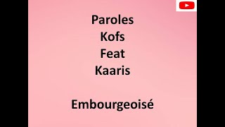 Kofs - Embourgeoisé ft. Kaaris (Paroles/ Lyrics)