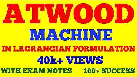 ATWOOD MACHINE || LAGRANGIAN OF ATWOOD MACHINE || CLASSICAL MECHANICS || WITH EXAM NOTES ||