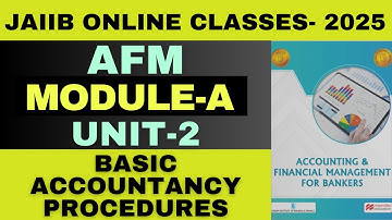 AFM JAIIB | UNIT -2 | AFM UNIT WISE CLASSES | BASIC ACCOUNTANCY PROCEDURES | JAIIB-2025 |