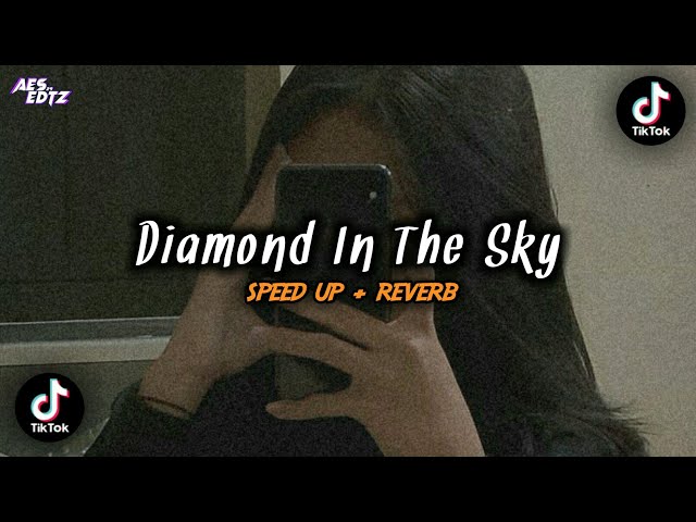 DJ Diamond In The Sky (Speed Up + Reverb)🎧 class=