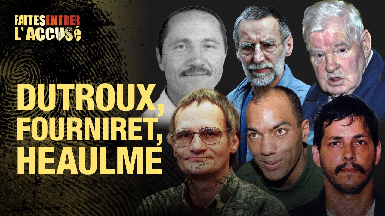Faites Entrer l&rsquo;Accusé : Dutroux, Fourniret, Heaulme, Emile Louis, Thierry Paulin…
