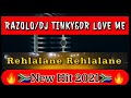 RAZOLO x Dj TINKY&DR LOVE ME_REHLALANE REHLALANE (NEW 45 HIT 2021)