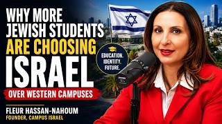 Why More Jewish Students Are Choosing Israel Over Western Campuses | Fleur Hassan-Nahoum