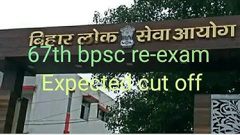 67 th bpsc re- exam expected cutoff.