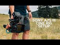 Sony a7S III Handheld Cinema Rig Setup