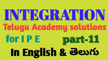 Telugu Academy solutions in Integration||Integration||IPE importantproblems(part-11)||telugu&English