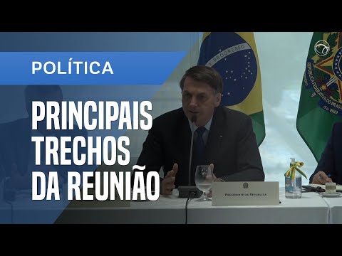 DECLARAÇÕES DE BOLSONARO, ATAQUE DE WEINTRAUB AO STF: PRINCIPAIS TRECHOS DA REUNIÃO MINISTERIAL