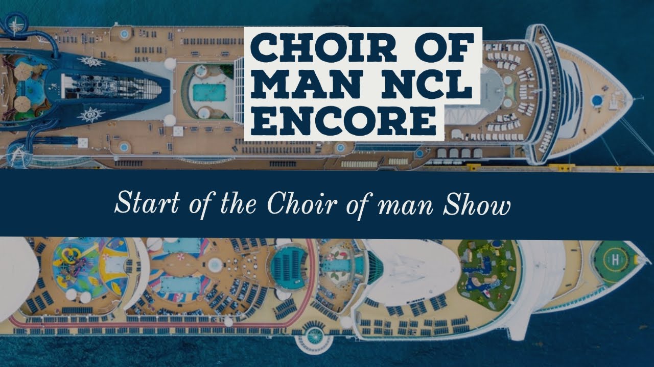 Choir of Man NCL Encore Cruise Live theatre cruise show choir 