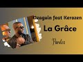 Ozaguin feat Kerozen - La Grâce (Paroles/ Lyrics)