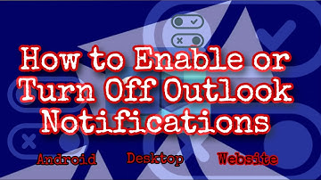 How to Enable or Turn Off Outlook Notifications