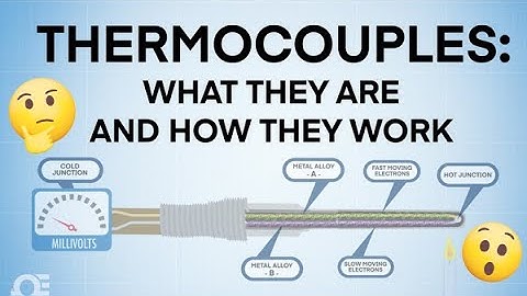 Thermocouples: What They Are And How They Work