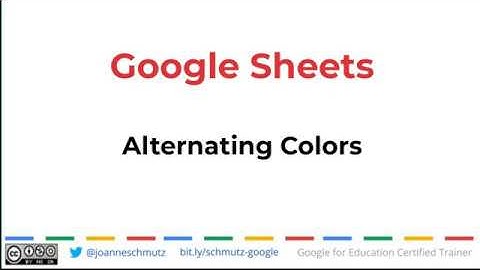 Google Sheets - Alternating Colors