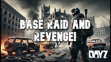 Epic Base Raid & Sweet Revenge – DayZ Official Server #DayZ