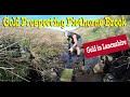 Gold prospecting Piethorne Brook - Lancashire