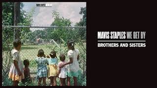 Mavis Staples - &quot;Brothers And Sisters&quot; (Full Album Stream)