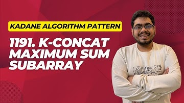 Kadane Algorithm Coding Interview Pattern: Leetcode 1191 K Concatenated Maximum Sum