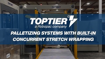 TopTier Palletizers with Built-In Concurrent Stretch Wrapping