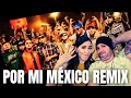 POR MI MEXICO REMIX - Lefty SM Santa Fe Klan Dharius C-Kan MC Davo Neto Peña YaselTV y La Patrona