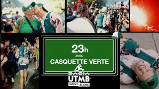 23h avec Casquette Verte - UTMB 2023