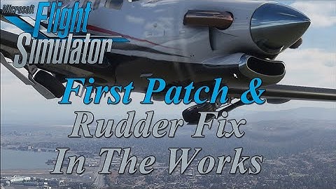 Flight Simulator 2020 - Rudder Fix On the Way & Resetting Sensitivity