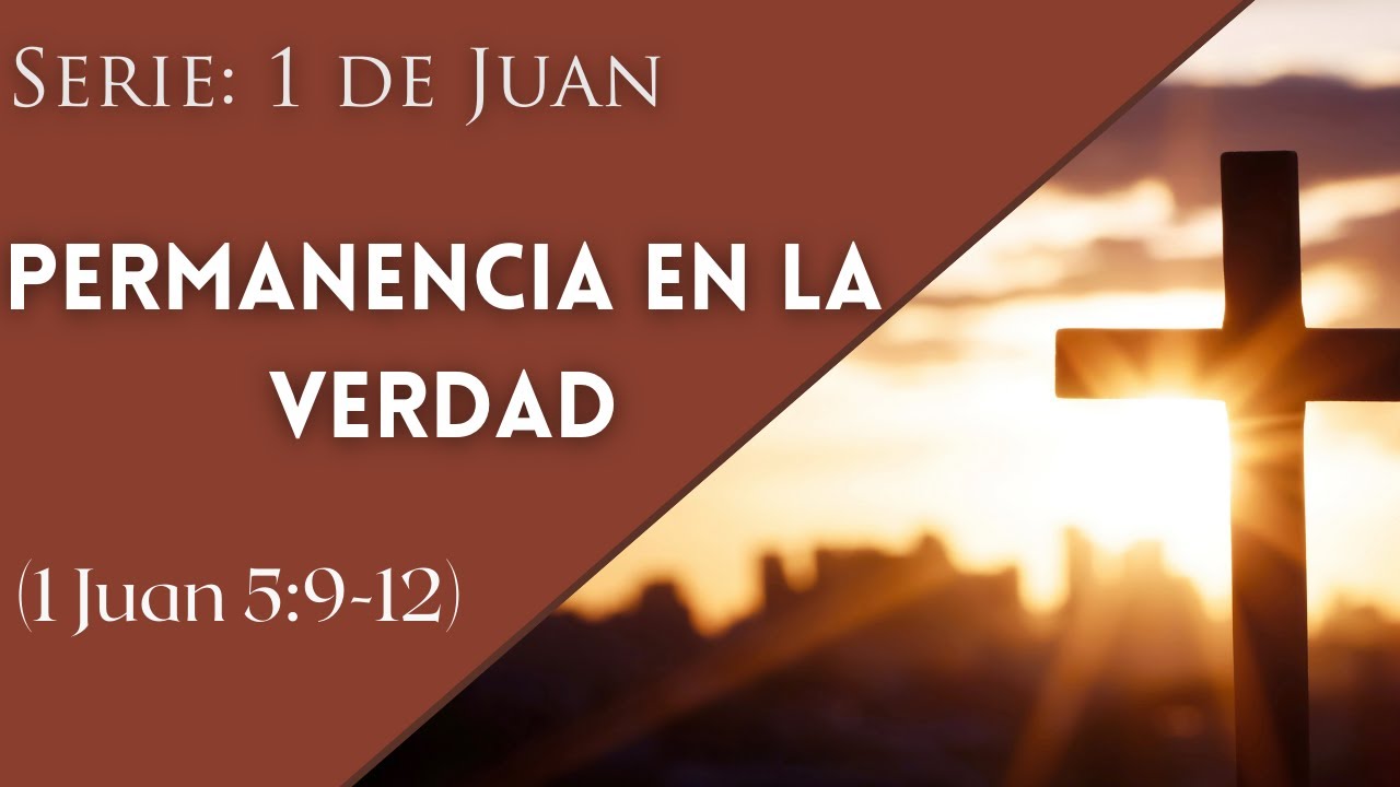 Oración y estudio bíblico ''Permanencia en la verdad'' (1 Juan 5:9-12) - Christian Alducin