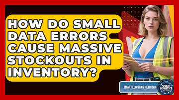 How Do Small Data Errors Cause Massive Stockouts In Inventory? - Smart Logistics Network