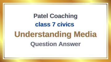 understanding media question answer | class 7 civics ch 6 question answer |