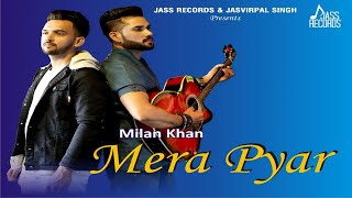 Mera Pyar | (Full HD) | Milan Khan | Punjabi Songs | Jass Records