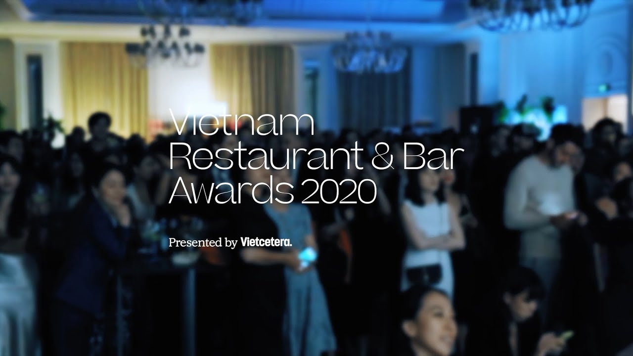 Giải thưởng Quán bar & Nhà hàng Việt Nam 2020 / Vietnam Restaurant & Bar Awards 2020 Recap Giải thưởng Quán bar & Nhà hàng Việt Nam 2020 / Vietnam Restaurant & Bar Awards 2020 Recap