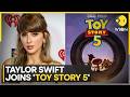 Taylor Swift Confirms New Original Song for 'Toy Story 5' | WION