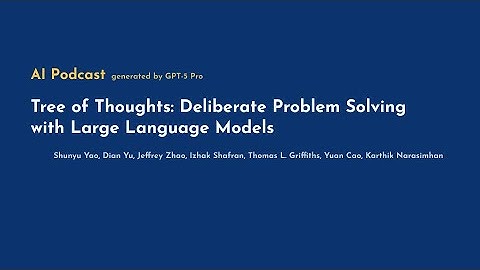 [AI Podcast] Tree of Thoughts: Deliberate Problem Solving with Large Language Models