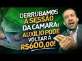 Urgente ! Estamos PARANDO O BRASIL: ninguém vota NADA enquanto o auxílio não voltar a R$ 600,00!
