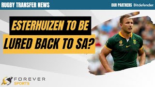 ESTERHUIZEN TO BE LURED BACK TO SA? | Rugby Transfer News