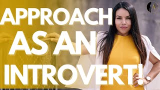 Introvert Men | Approaching Women | 5 Step Process For Success!