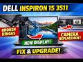 Dell Inspiron 15 3511 Hinge Repair + Display &amp; Camera Replacement | Complete Fix Guide 🔥
