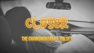 The chainsmokers ft. Halsey - Closer (lyrics)🎼