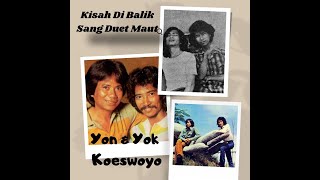 Kisah Di Balik Sang Duet Maut - Yon & Yok Koeswoyo