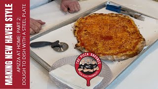 Making New Haven Style Pizza at Home – Part 2, Dough To Dish - Sauce, Cheese, Bench Stretch Revealed